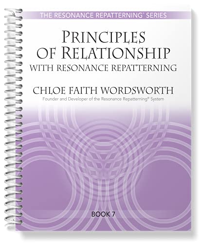Imagen de archivo de Principles of Relationship with Resonance Repatterning a la venta por GF Books, Inc.