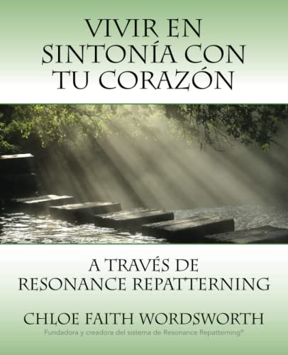 Imagen de archivo de Vivir en sintona con tu corazn a travs de Resonance Repatterning (SPANISH LA SERIE DE VIVIR EN SINTONA) (Spanish Edition) a la venta por GF Books, Inc.