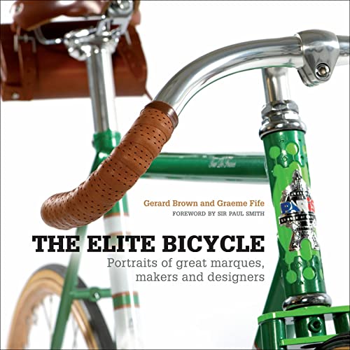 9781937715083: The Elite Bicycle: Portraits of great marques, makers, and designers