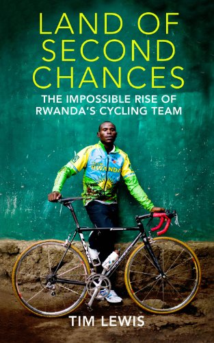 Stock image for Land of Second Chances: The Impossible Rise of Rwanda's Cycling Team for sale by BooksRun