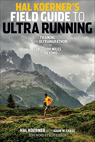 Beispielbild fr Hal Koerner's Field Guide to Ultrarunning: Training for an Ultramarathon, from 50K to 100 Miles and Beyond zum Verkauf von BooksRun