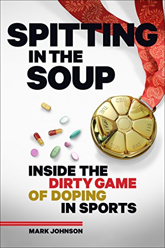 Imagen de archivo de Spitting in the Soup: Inside the Dirty Game of Doping in Sports a la venta por Goodwill of Colorado