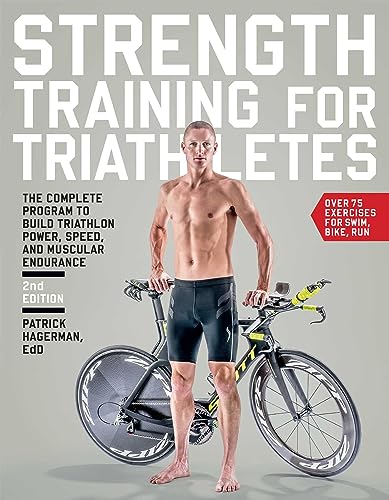 Stock image for Strength Training for Triathletes: The Complete Program to Build Triathlon Power, Speed, and Muscular Endurance for sale by HPB-Diamond