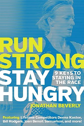 Imagen de archivo de Run Strong, Stay Hungry : 9 Keys to Staying in the Race a la venta por Better World Books