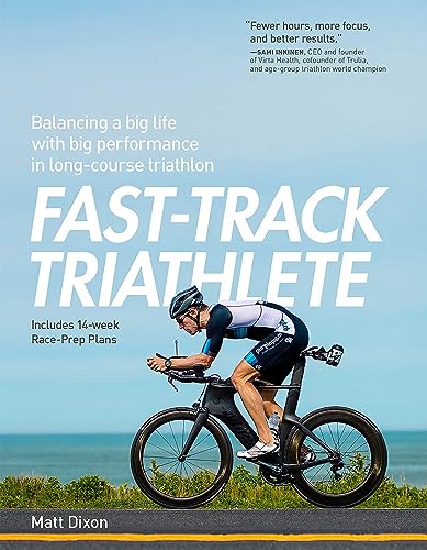 Imagen de archivo de Fast-Track Triathlete: Balancing a Big Life with Big Performance in Long-Course Triathlon a la venta por Goodwill