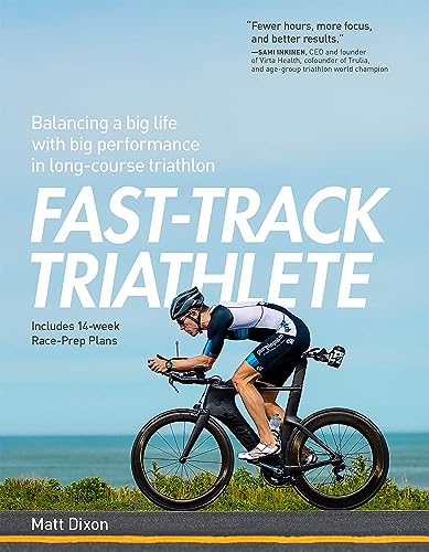 Stock image for Fast-Track Triathlete: Balancing a Big Life with Big Performance in Long-Course Triathlon for sale by Goodwill