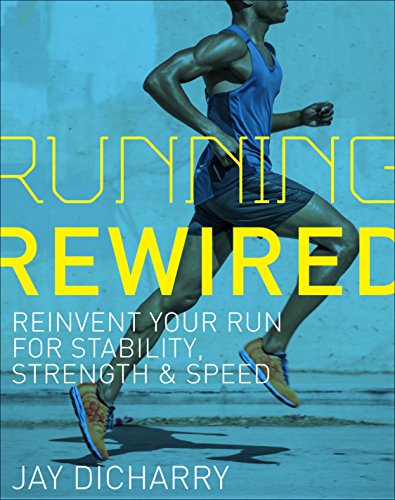 9781937715755: Running Rewired: Reinvent Your Run for Stability, Strength, and Speed