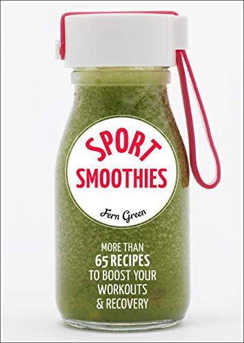 9781937715991: Sport Smoothies: More Than 65 Recipes to Boost Your Workouts & Recovery