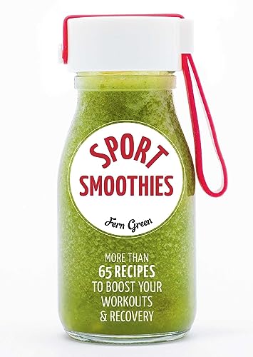 

Sport Smoothies: More Than 65 Recipes to Boost Your Workouts & Recovery Format: Paperback
