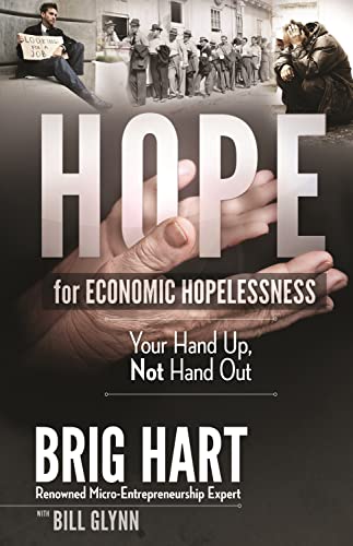 Stock image for Hope For Economic Hopelessness: Your Hand Up, Not Hand Out for sale by ABC Books