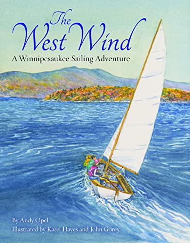 Stock image for The West Wind: A Winnipesaukee Sailing Adventure for sale by ThriftBooks-Atlanta