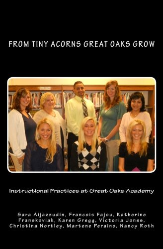 Imagen de archivo de From Tiny Acorns Great Oaks Grow: Instructional Practices from Great Oaks Academy a la venta por Revaluation Books