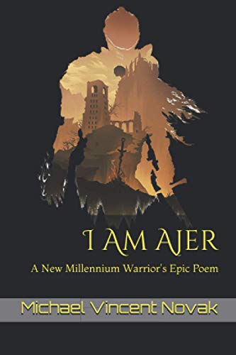 Stock image for I Am Ajer: A New Millennium Warrior's Epic Poem for sale by Revaluation Books