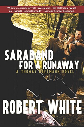 Saraband For A Runaway: A Thomas Haftmann Novel (9781937727390) by White, Robert