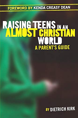 Stock image for Raising Teens in an Almost Christian World: A Parent's Guide for sale by Your Online Bookstore