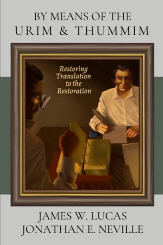 Imagen de archivo de BY MEANS OF THE URIM & THUMMIM : Restoring Translation to the Restoration a la venta por GreatBookPrices
