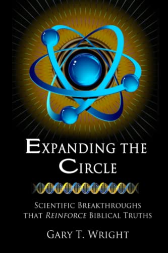 Stock image for Expanding the Circle: Scientific Breakthroughs that Reinforce Biblical Truths for sale by ThriftBooks-Atlanta