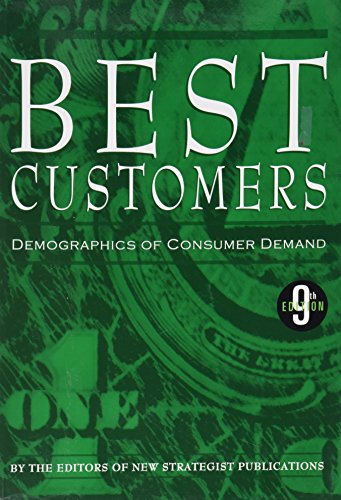 Imagen de archivo de Best Customers, 9th Edition : Demographics of Consumer Demand a la venta por Better World Books: West