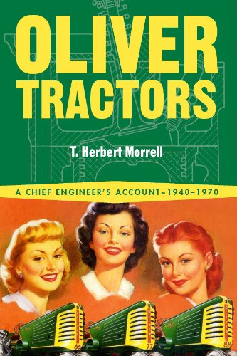 Beispielbild fr Oliver Tractors: A Chief Engineer's Account - 1940-1960 zum Verkauf von AwesomeBooks