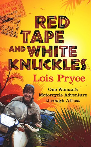 Stock image for Red Tape and White Knuckles: One Woman's Adventure Through Africa for sale by Rye Berry Books