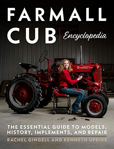 9781937747251: Farmall Cub Encylopedia: The Essential Guide to Models, History, Implements, and Repair