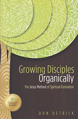 Stock image for Growing Disciples Organically: The Jesus Method of Spiritual Formation for sale by SecondSale