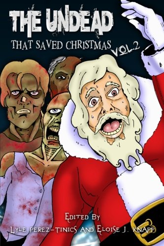 Stock image for The Undead That Saved Christmas Vol. 2 (Volume 2) for sale by Revaluation Books