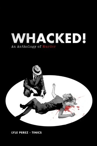 Imagen de archivo de Whacked! An Anthology of Murder a la venta por Revaluation Books