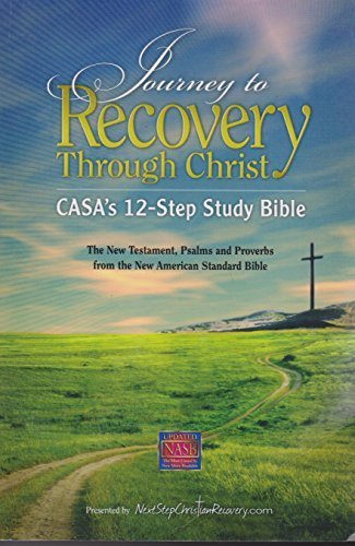 Stock image for Journey to Recovery Through Christ: CASA's 12-Step Study Bible for sale by Irish Booksellers