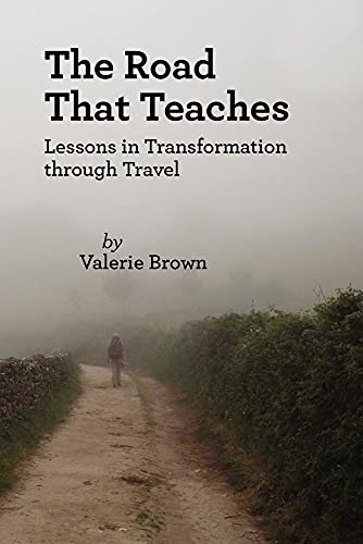 Beispielbild fr The Road That Teaches : Lessons in Transformation Through Travel zum Verkauf von Better World Books