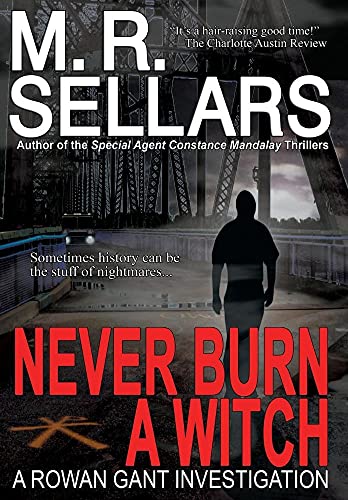 9781937778057: Never Burn a Witch: A Rowan Gant Investigation