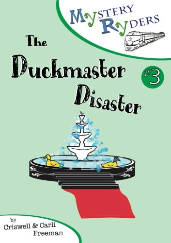 9781937782122: The Duckmaster Disaster: Volume 3 (The Mystery Ryders)