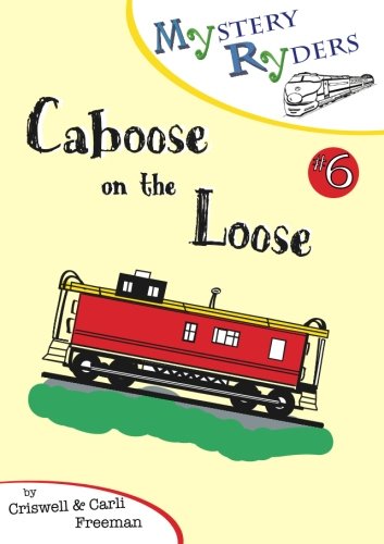 Beispielbild fr Caboose on the Loose (The Mystery Ryders) zum Verkauf von SecondSale