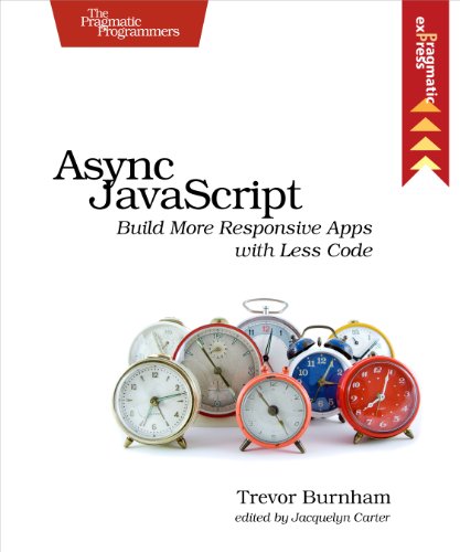 Beispielbild fr Async JavaScript: Build More Responsive Apps with Less Code (Pragmatic Express) zum Verkauf von AwesomeBooks