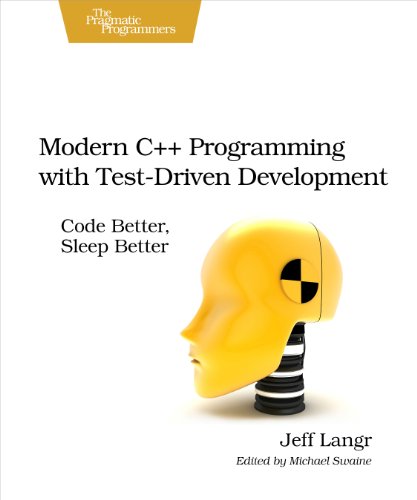 Stock image for Modern C++ Programming with Test-Driven Development: Code Better, Sleep Better for sale by AwesomeBooks