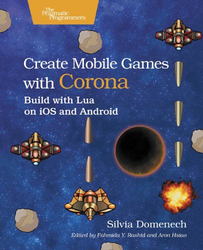 9781937785574: Create Mobile Games With Corona: Build with Lua on iOS and Android