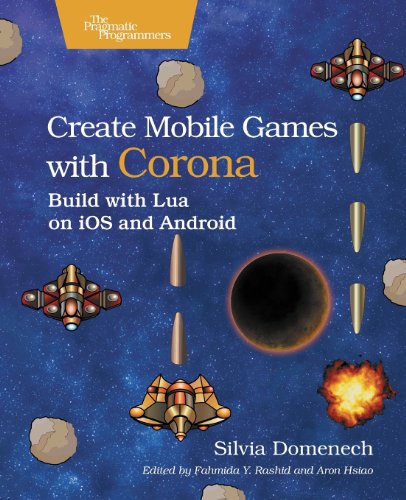 Stock image for Create Mobile Games with Corona: Build with Lua on IOS and Android for sale by ThriftBooks-Dallas