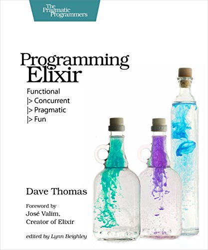 9781937785581: Programming Elixir: Functional, Concurrent, Pragmatic, Fun