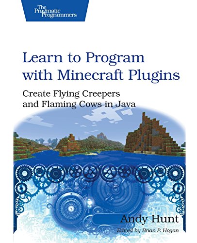 Beispielbild fr Learn to Program With Minecraft Plugins: Create Flying Creepers and Flaming Cows in Java (The Pragmatic Programmers) zum Verkauf von Anybook.com
