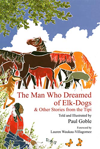 Stock image for The Man Who Dreamed of Elk Dogs: & Other Stories from Tipi (Wisdom Tales) for sale by Ergodebooks