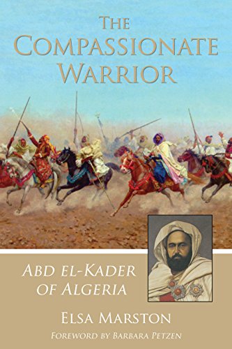 Stock image for The Compassionate Warrior: Abd el-Kader of Algeria for sale by Wonder Book