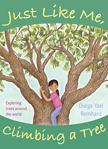 9781937786342: Just Like Me, Climbing a Tree: Exploring Trees Around the World