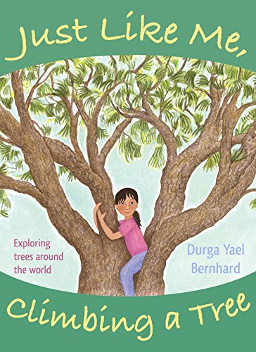 Stock image for Just Like Me, Climbing a Tree: Exploring Trees Around the World for sale by ZBK Books