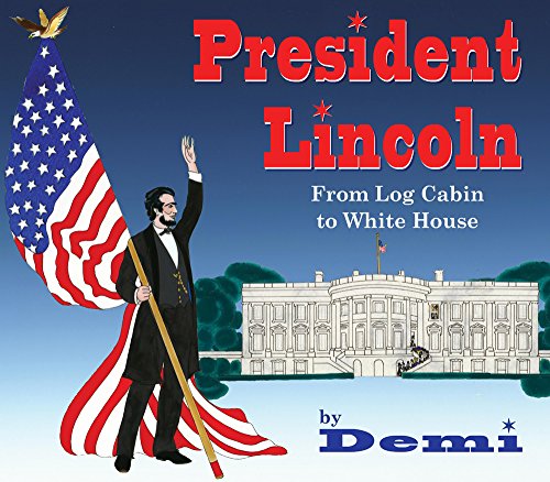 Imagen de archivo de President Lincoln : From Log Cabin to White House a la venta por Better World Books: West