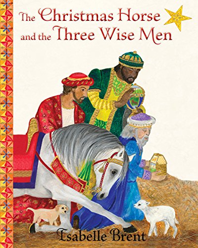 Stock image for The Christmas Horse and the Three Wise Men for sale by BooksRun