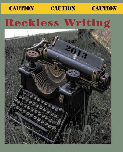 Beispielbild fr Reckless Writing 2013: The Continued Modernization of Poetry zum Verkauf von Revaluation Books
