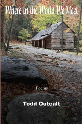 9781937793210: Where in the World We Meet: Poems