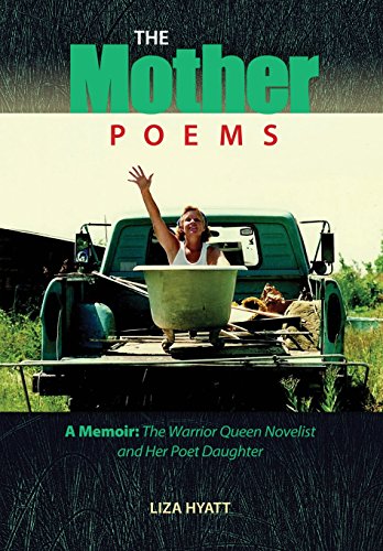 Beispielbild fr The Mother Poems: A Memoir: The Warrior Queen Novelist and Her Poet Daughter zum Verkauf von Half Price Books Inc.