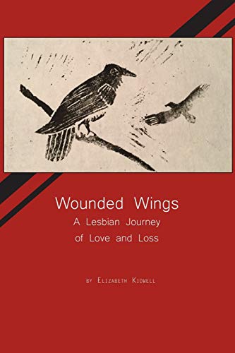 Beispielbild fr Wounded Wings: A Lesbian Journey of Love and Loss zum Verkauf von ThriftBooks-Dallas