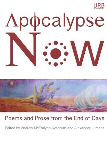 Imagen de archivo de Apocalypse Now: Poems and Prose from the End of Days a la venta por Goodwill of Colorado